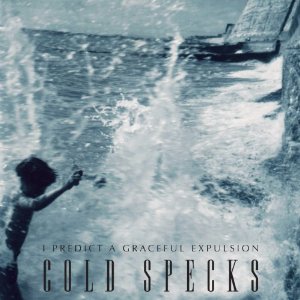 Cold Specks - I Predict a Graceful Expulsion - 